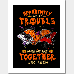 Apparently We're Trouble When We Are Together tshirt  Bat Halloween T-Shirt Posters and Art